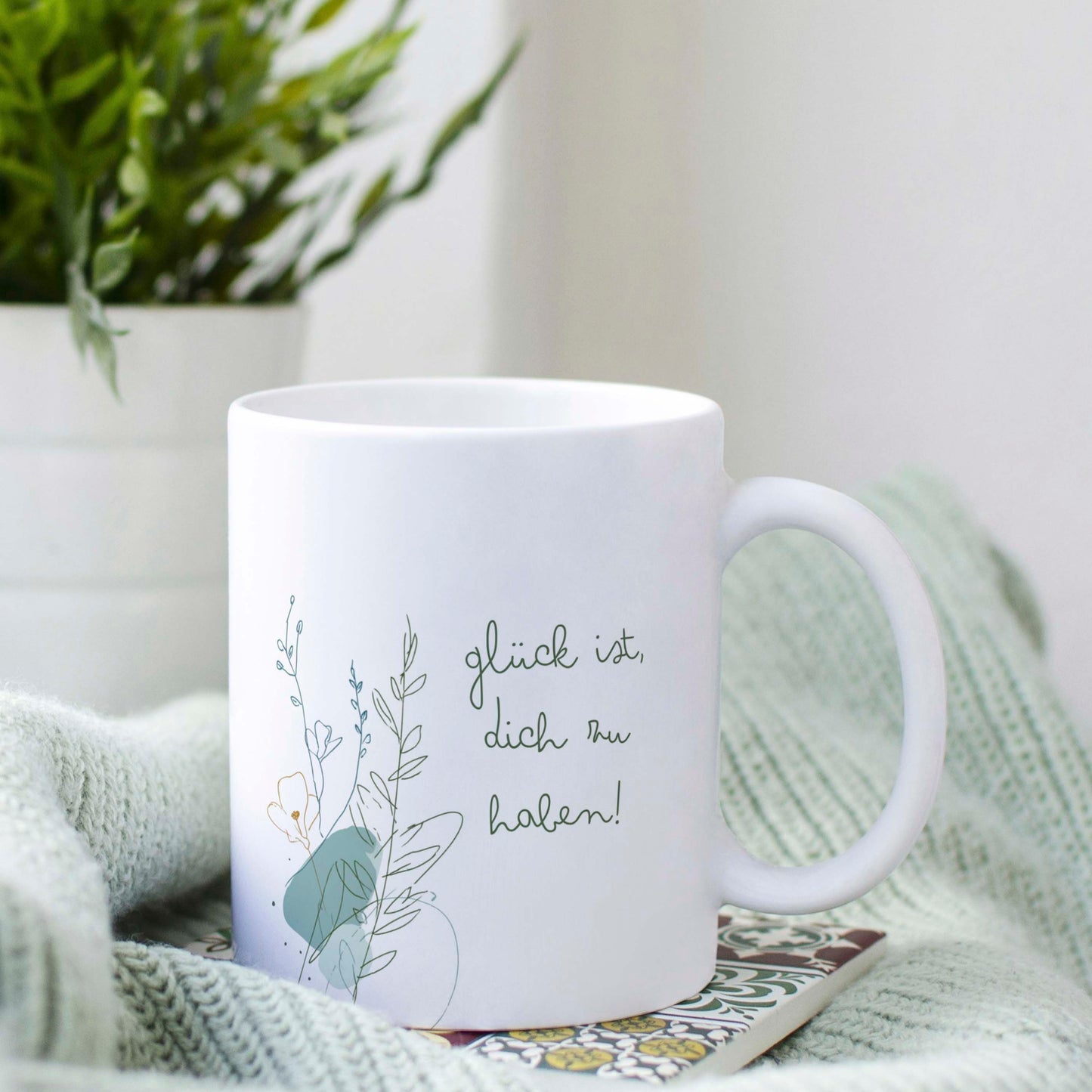 Tasse: Glück ist, Dich zu haben!